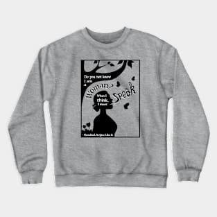 "When I think, I must speak!" Crewneck Sweatshirt